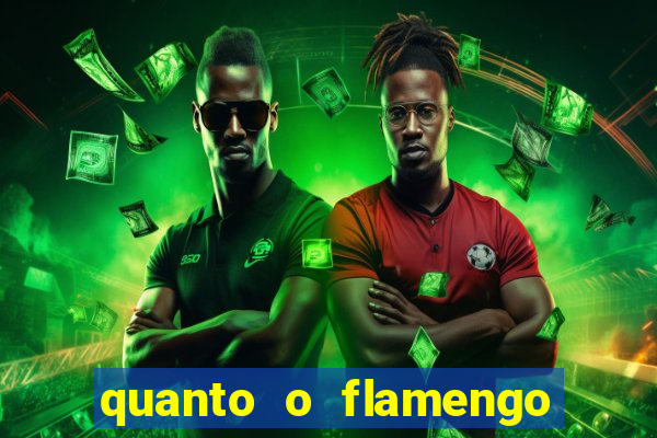 quanto o flamengo esta pagando no jogo de hoje